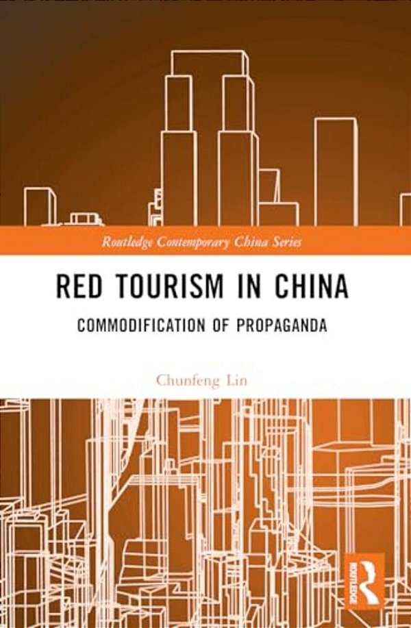 Red Tourism In China: Commodification Of Propaganda-..