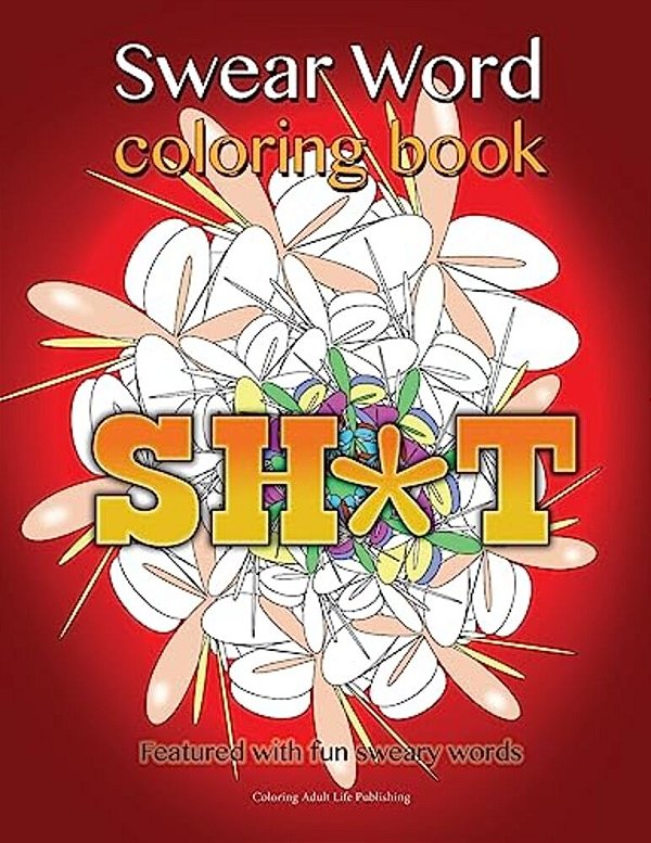 Swear Word Coloring Book: Featured With Fun Sweary Words-..