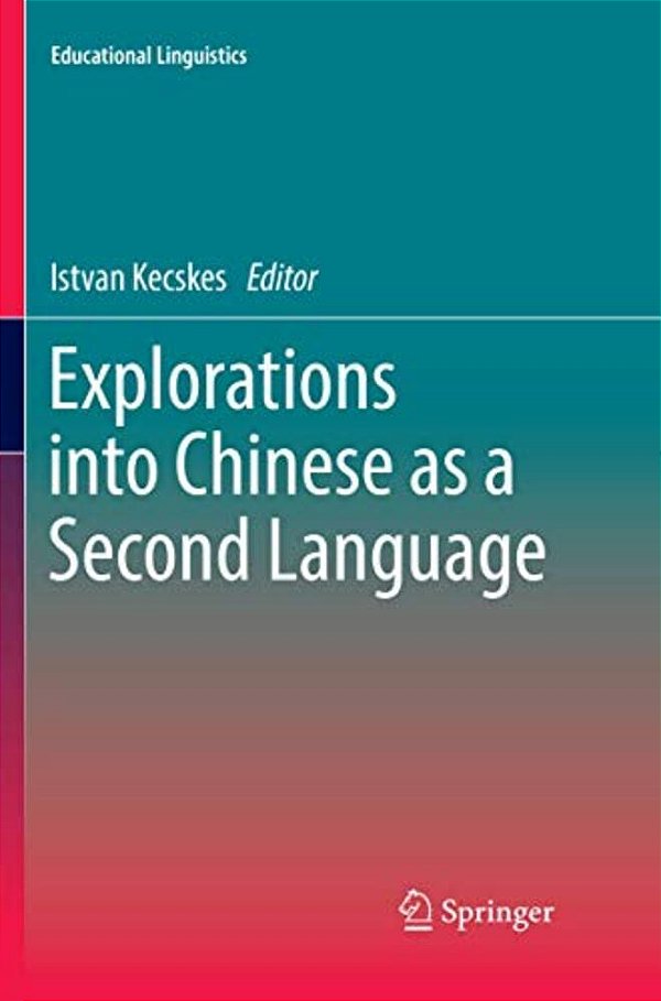 Explorations Into Chinese As A Second Language-..
