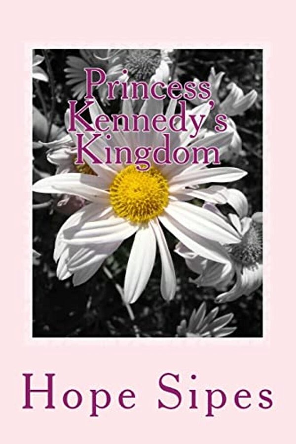 Princess Kennedy's Kingdom: Book I-..