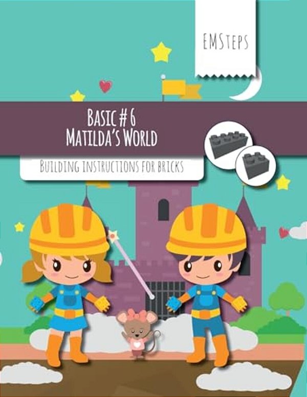 Emsteps #06 Matildas World: Building Instructions For Bricks-..