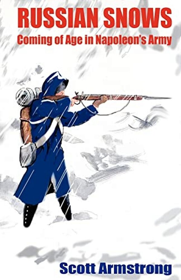 Russian Snows: Coming Of Age In Napoleon's Army-..