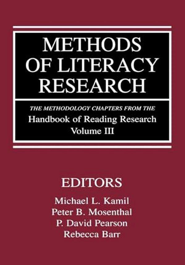 Methods Of Literacy Research: The Methodology Chapters From The Handbook Of Reading Research, Volume III-..