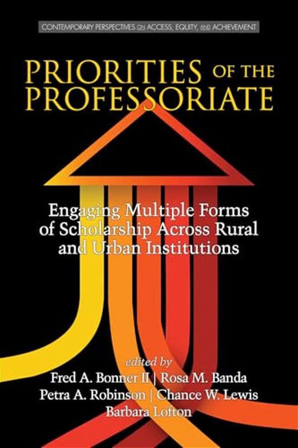 Priorities Of The Professoriate: Engaging Multiple Forms Of Scholarship Across Rural And Urban Institutions-..