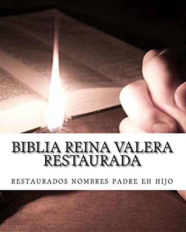 Biblia Reina Valera Restaurada: Nuevo Testamento-..