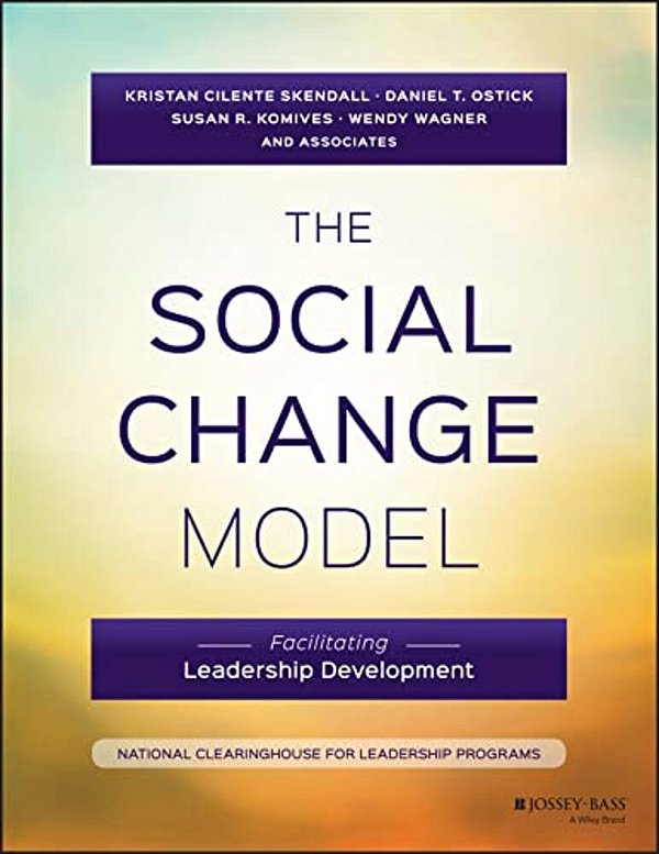 The Social Change Model: Facilitating Leadership Development-..