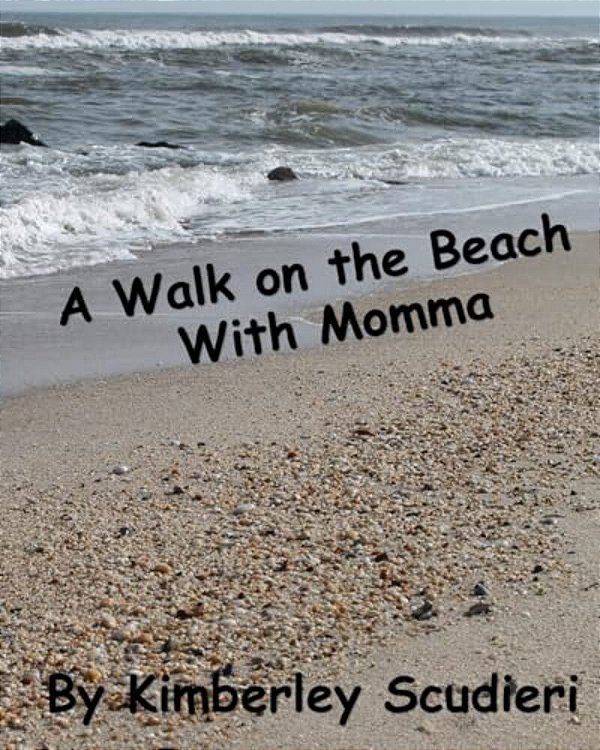 A Walk On The Beach With Momma-..