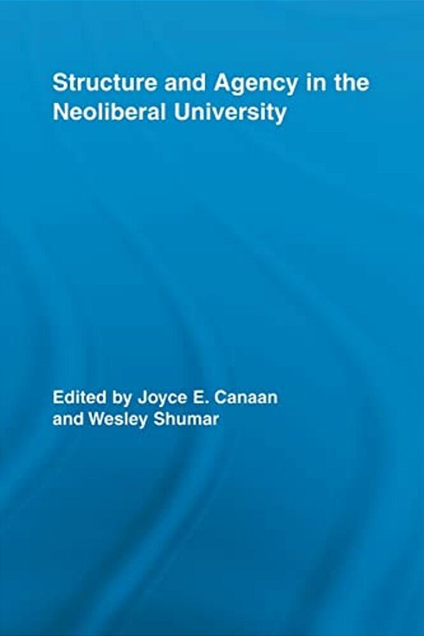 Structure And Agency In The Neoliberal University-..