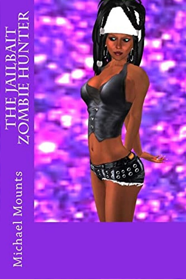 The Jailbait Zombie Hunter-..