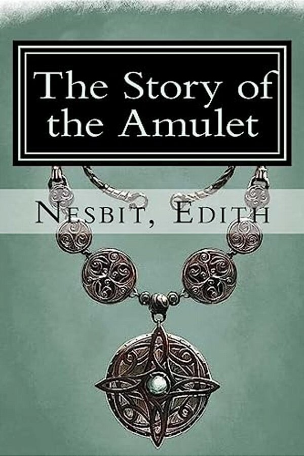 The Story Of The Amulet: Psammead #2-..