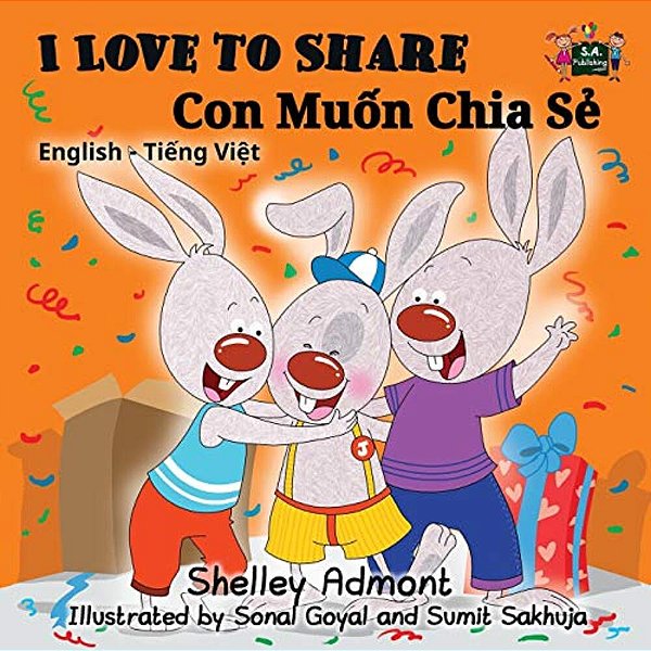 I Love To Share: English Vietnamese Bilingual Edition-..