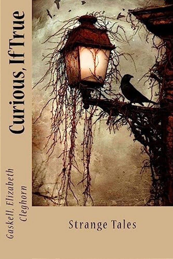 Curious, If True: Strange Tales-..