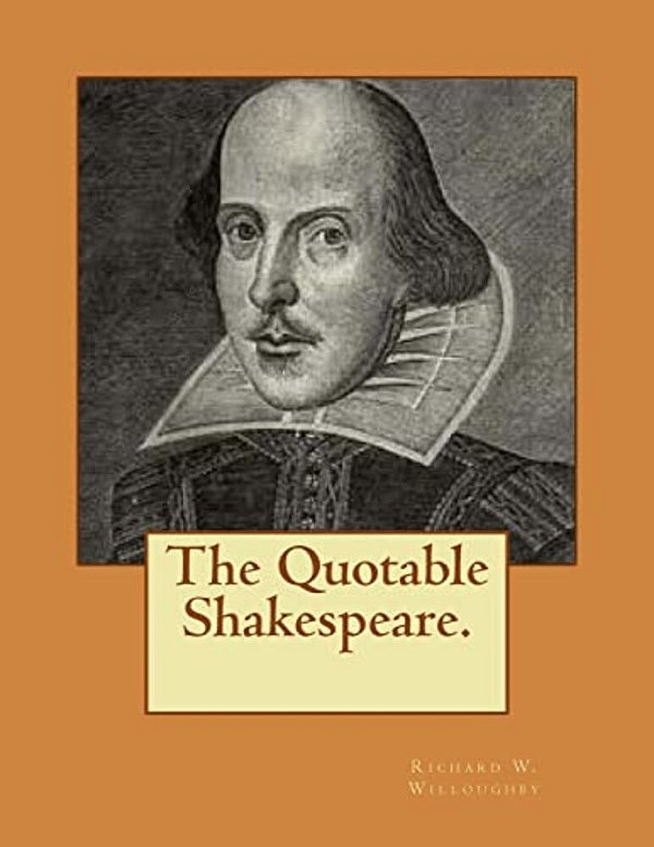 The Quotable Shakespeare. -..