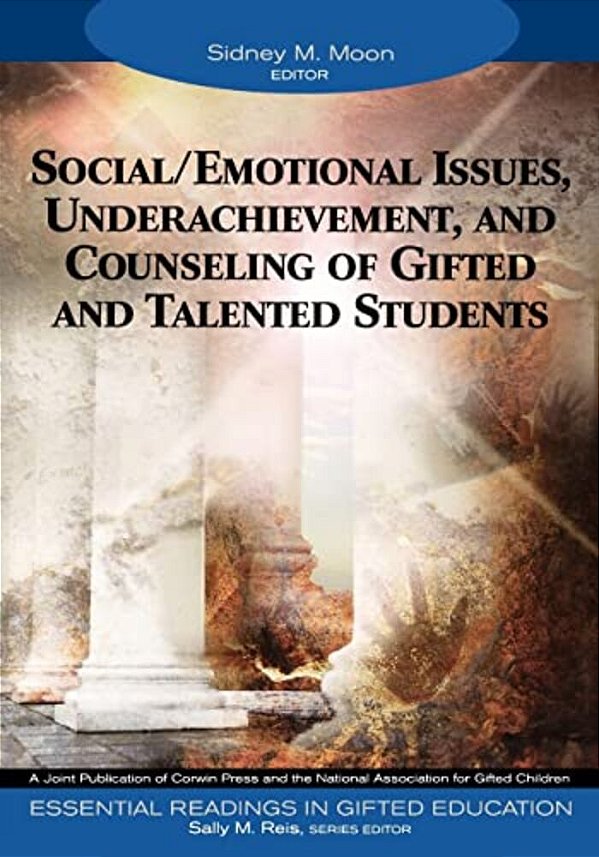 Social/Emotional Issues, Underachievement, And Counseling Of Gifted And Talented Students-..