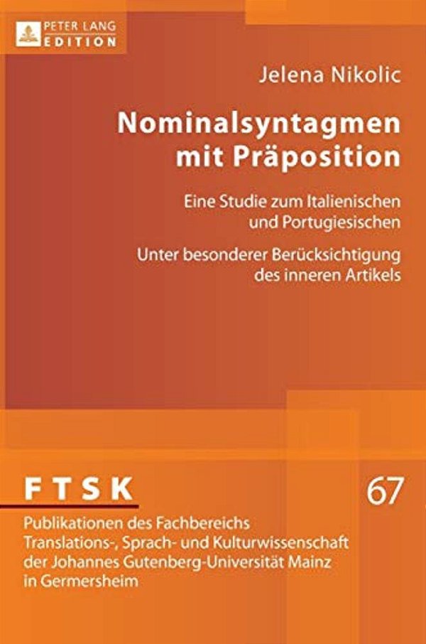 Nominalsyntagmen Mit Praeposition: Eine Studie Zum Italienischen Und Portugiesischen- Unter Besonderer Beruecksichtigung Des Inneren Artikels-..