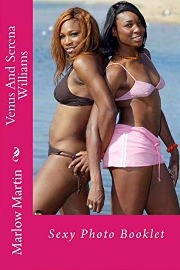Venus And Serena Williams: Sexy Photo Booklet-..