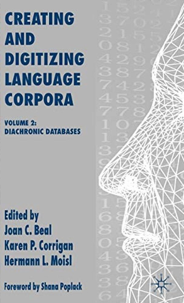 Creating And Digitizing Language Corpora: Volume 2: Diachronic Databases-..