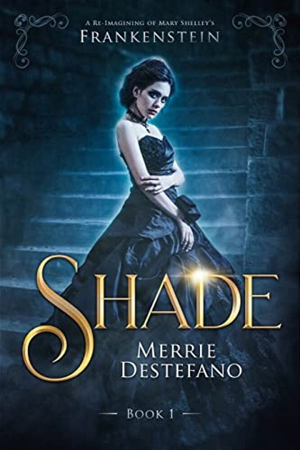 Shade: A Re-Imagining Of Mary Shelley's Frankenstein-..