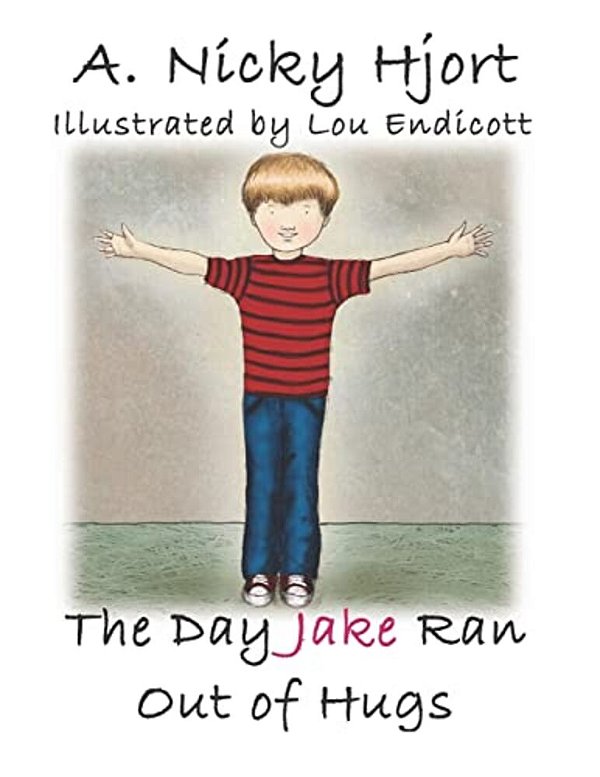 The Day Jake Ran Out Of Hugs-..