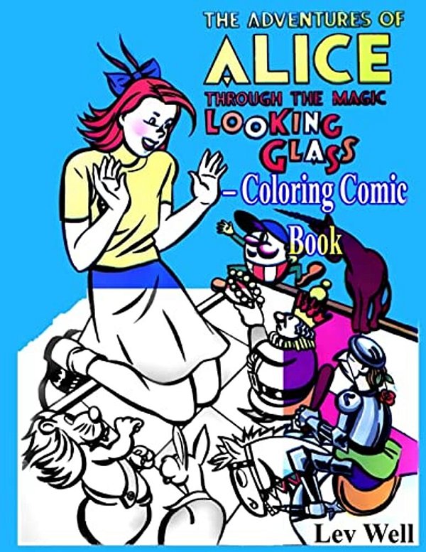 The Adventures Of Alice Through The Magic Looking Glass - Coloring Comic Book-..