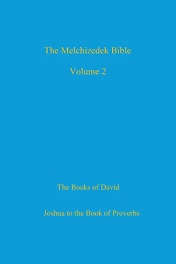 The Melchizedek Bible, Volume 2: The Books Of David-..