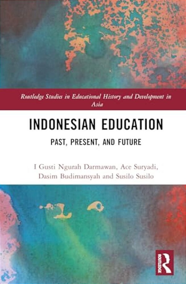 Indonesian Education: Past, Present, And Future-..