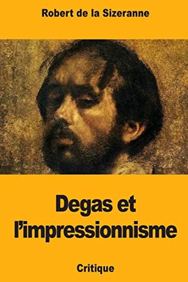 Degas Et L'Impressionnisme-..