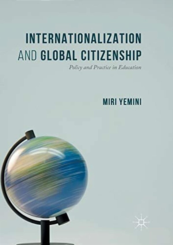 Internationalization And Global Citizenship: Policy And Practice In Education-..