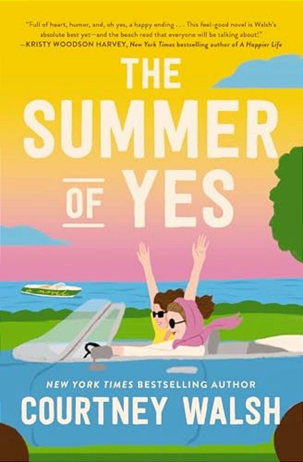 The Summer Of Yes: The Feel-Good Story About Letting Go And Taking A Chance On Life-..