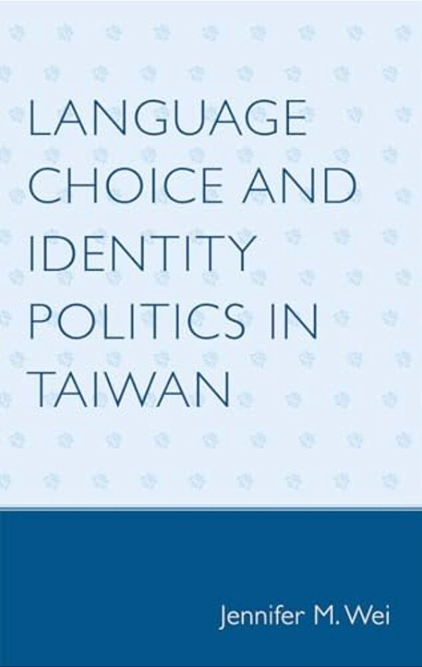 Language Choice And Identity Politics In Taiwan-..
