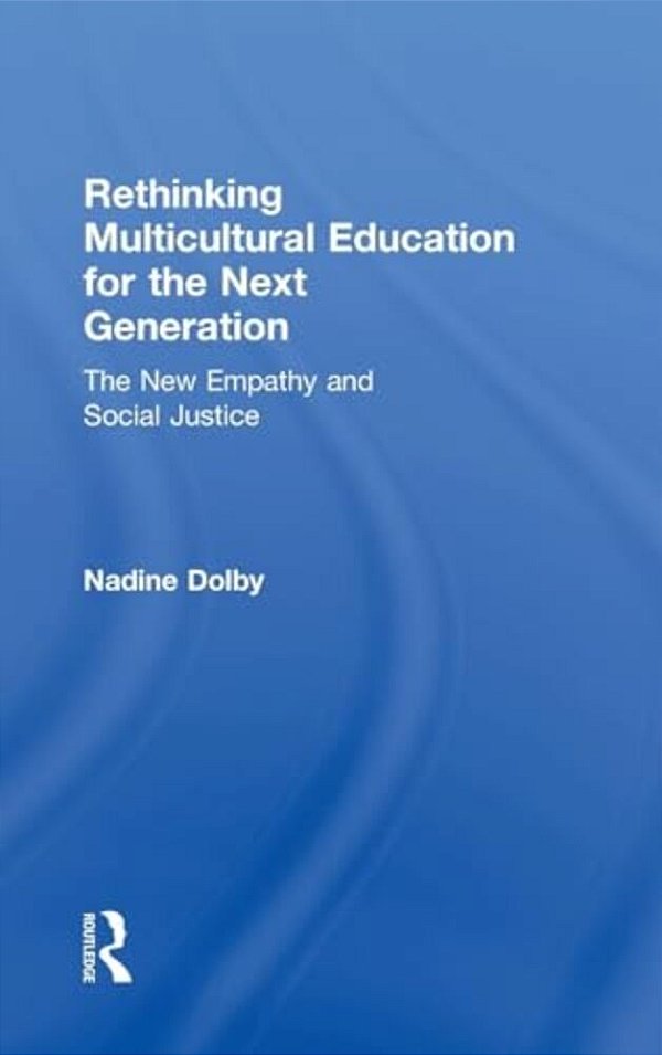 Rethinking Multicultural Education For The Next Generation-..
