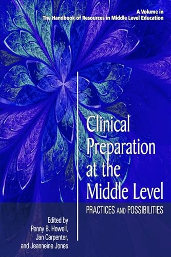 Clinical Preparation At The Middle Level: Practices And Possibilities-..