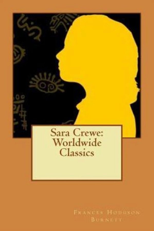 Sara Crewe: Worldwide Classics-..