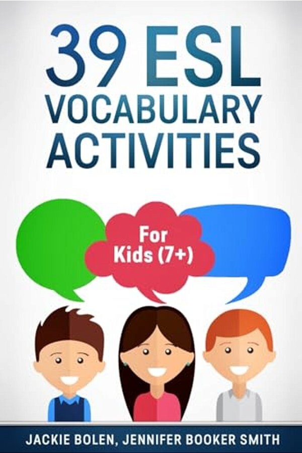 39 Esl Vocabulary Activities: For Kids (7+)-..