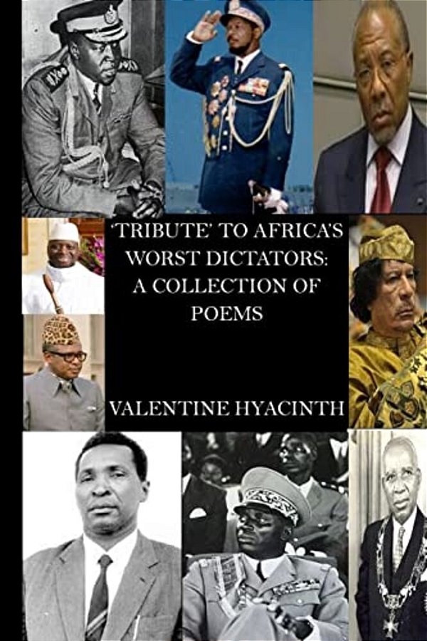 Tribute To Africa's Worst Dictators: A Collection Of Poems-..