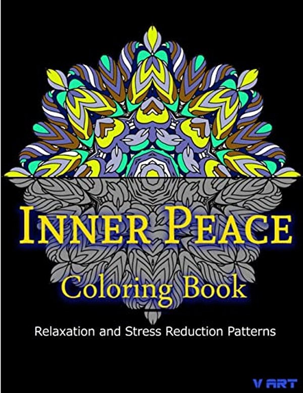 Inner Peace Coloring Book: Coloring Books For Adults Relaxation: Relaxation & Stress Reduction Patterns-..