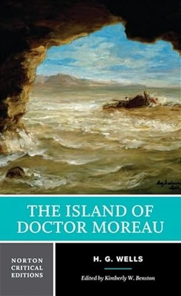 The Island Of Doctor Moreau: A Norton Critical Edition-..
