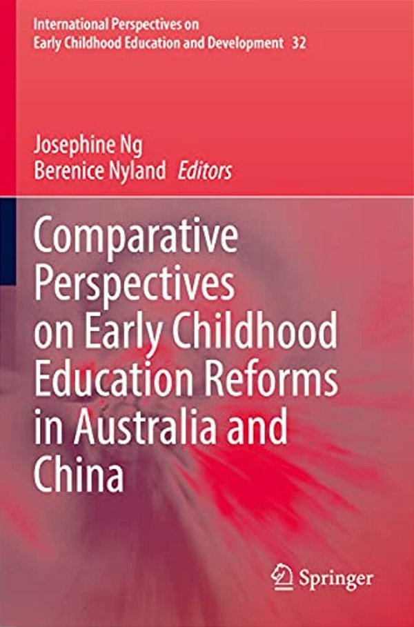 Comparative Perspectives On Early Childhood Education Reforms In Australia And China-..