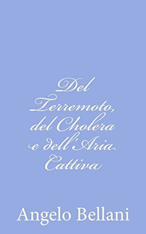Del Terremoto, Del Cholera E Dell'Aria Cattiva-..