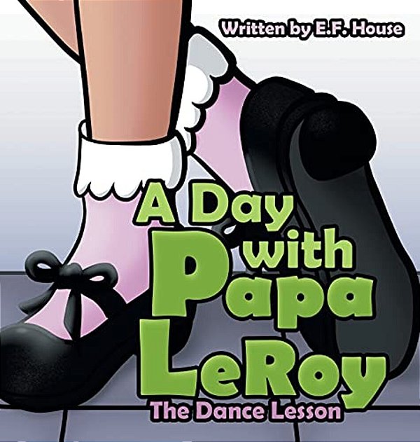 A Day With Papa Leroy: The Dance Lesson-..