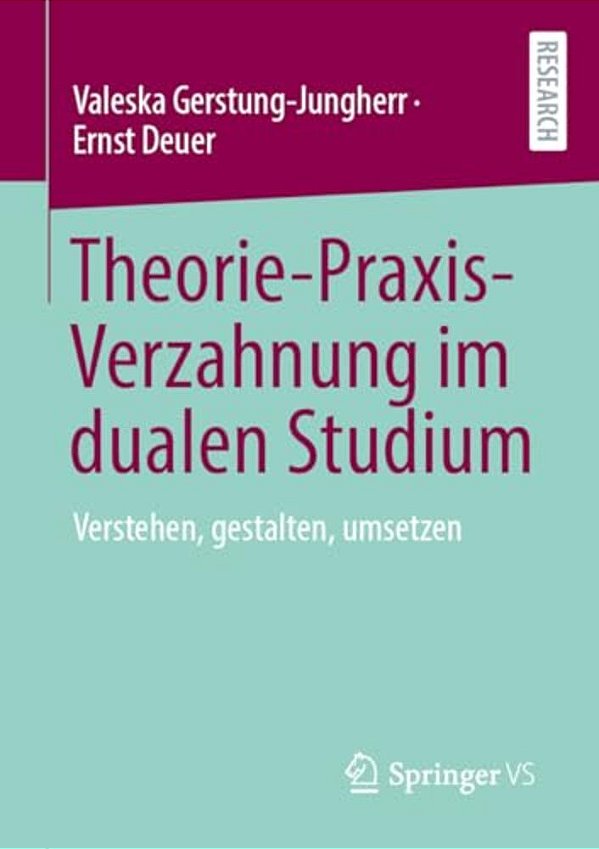 Theorie-Praxis-verzahnung Im Dualen Studium: Verstehen, Gestalten, Umsetzen-..