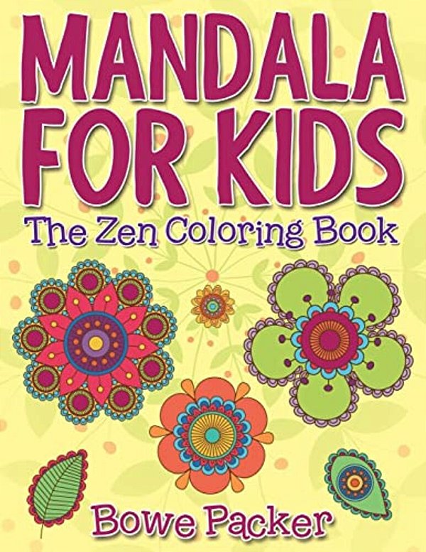 Mandala For Kids: The Zen Coloring Book-..