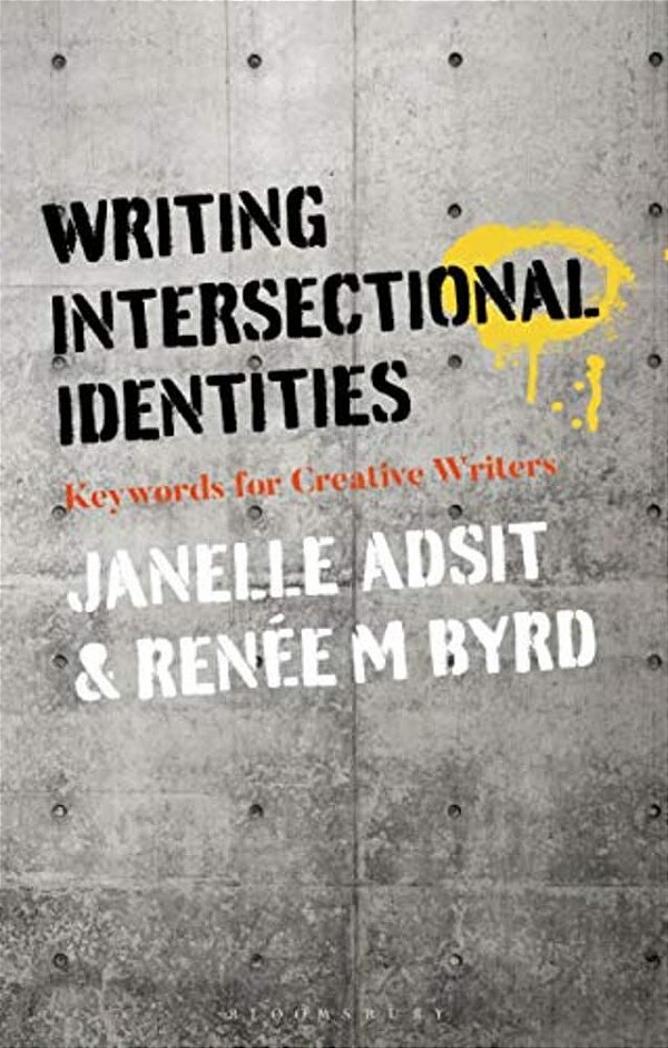 Writing Intersectional Identities: Keywords For Creative Writers-..