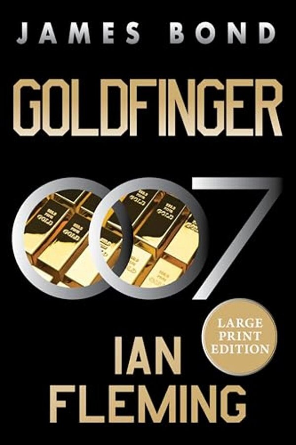 Goldfinger: A James Bond Novel-..