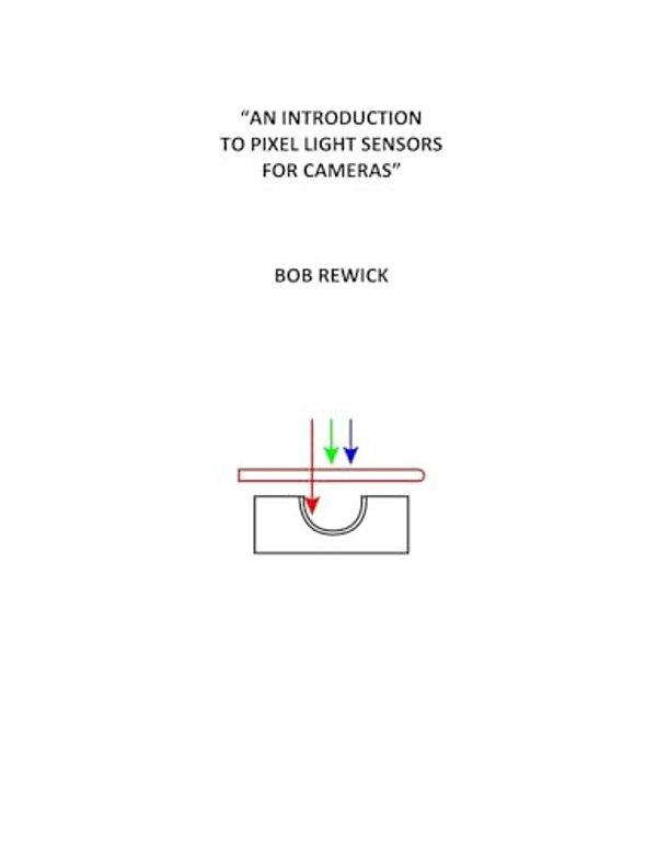 "An Introduction To Pixel Light Sensors For Cameras"-..