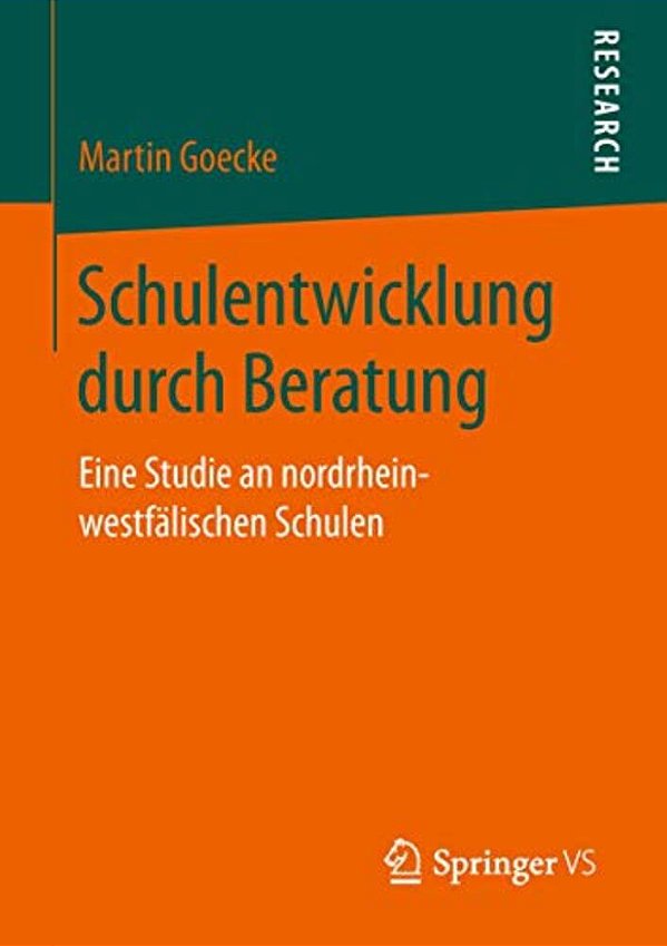 Schulentwicklung Durch Beratung: Eine Studie An Nordrhein-Westfälischen Schulen-..