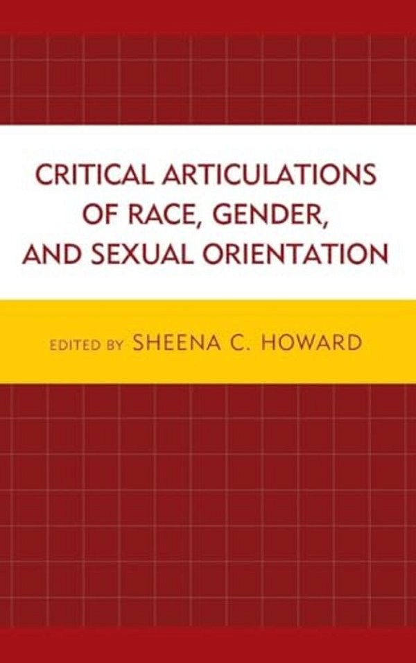 Critical Articulations Of Race, Gender, And Sexual Orientation-..