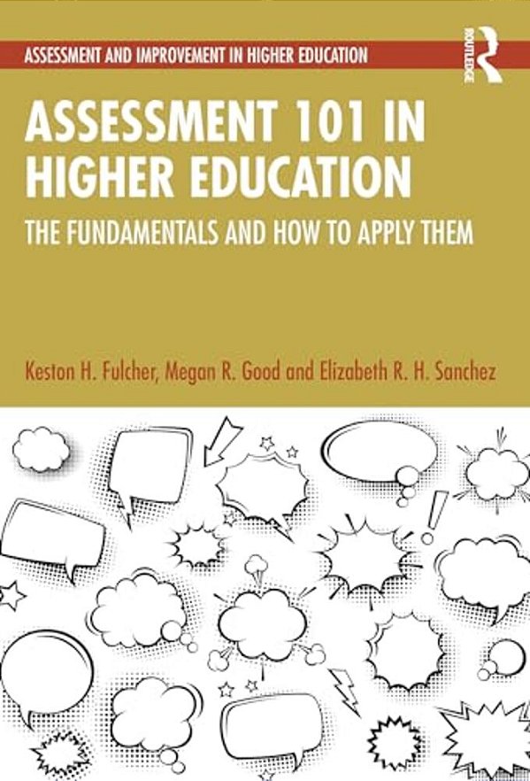 Assessment 101 In Higher Education: The Fundamentals And How To Apply Them-..