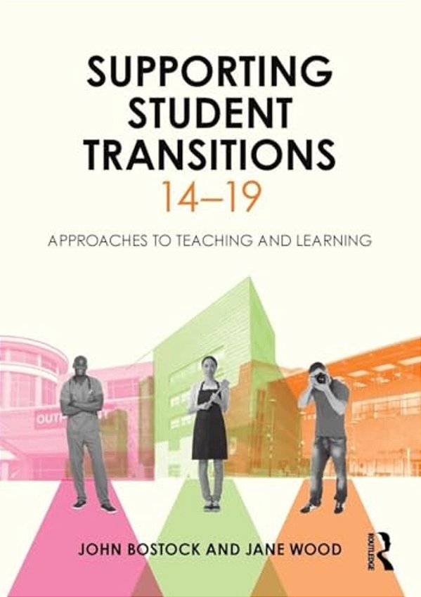 Supporting Student Transitions 14-19: Approaches To Teaching And Learning-..