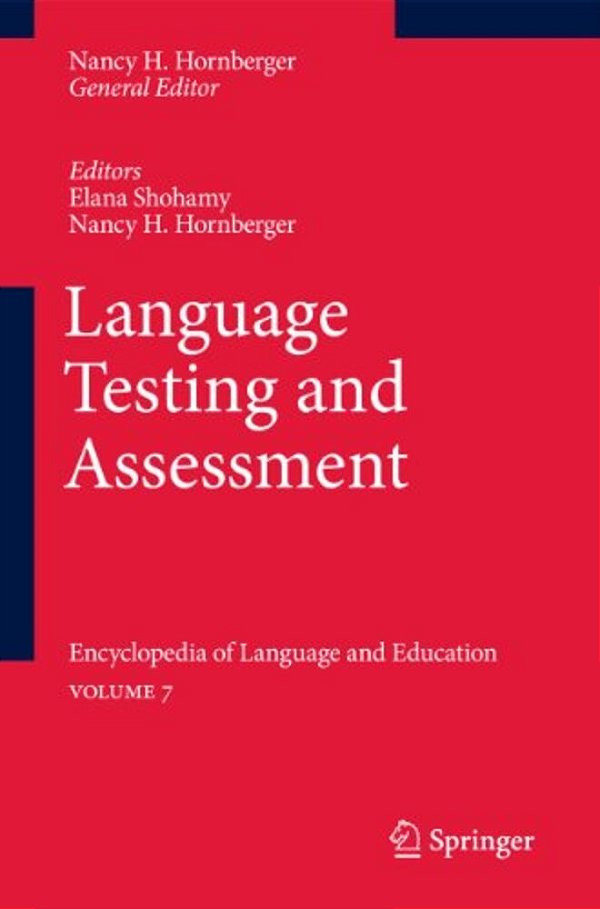 Language Testing And Assessment: Encyclopedia Of Language And Educationvolume 7-..